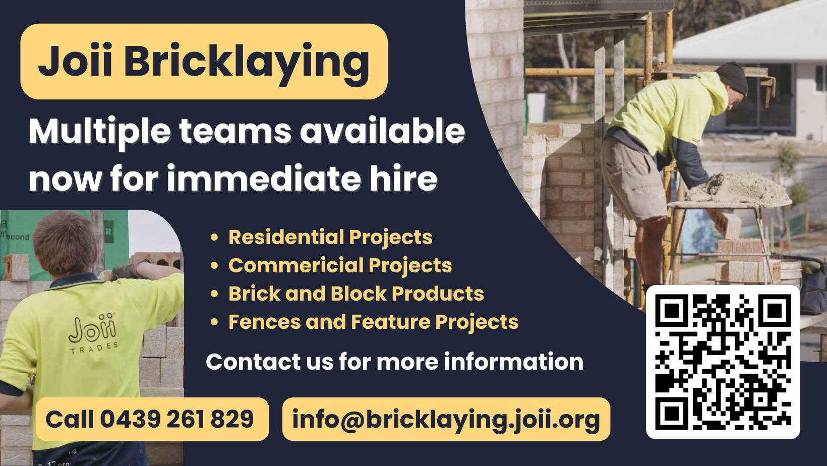 Joii Bricklaying has teams available for Immediate hire - Call Tate on 0439261829 for info.